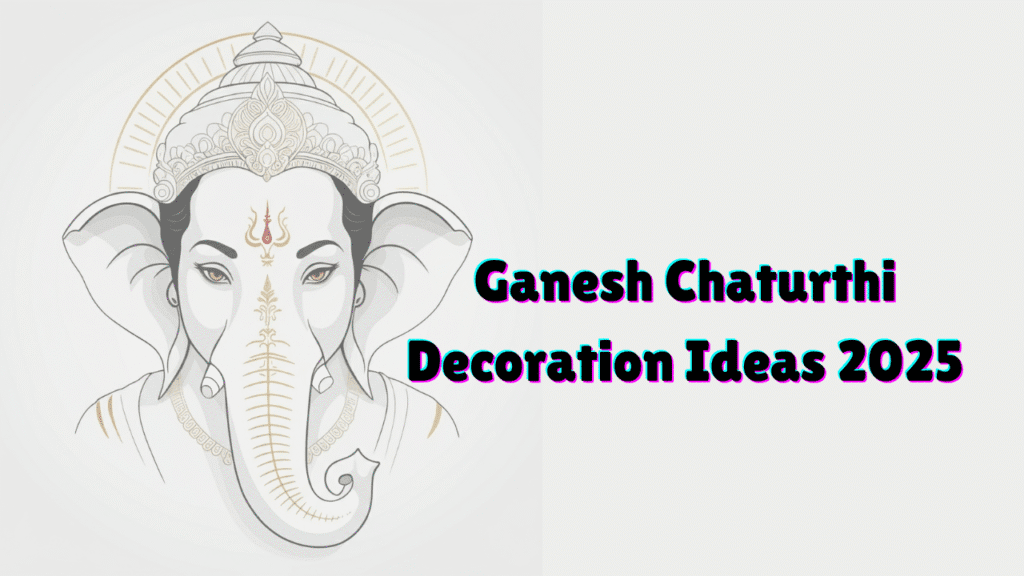 ganesh-chaturthi -decoration-Ideas-2025