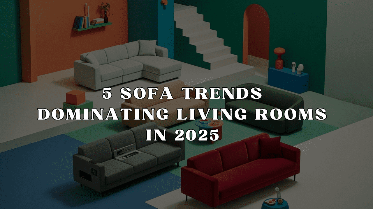 5 Sofa Trends Dominating Living Rooms in 2025